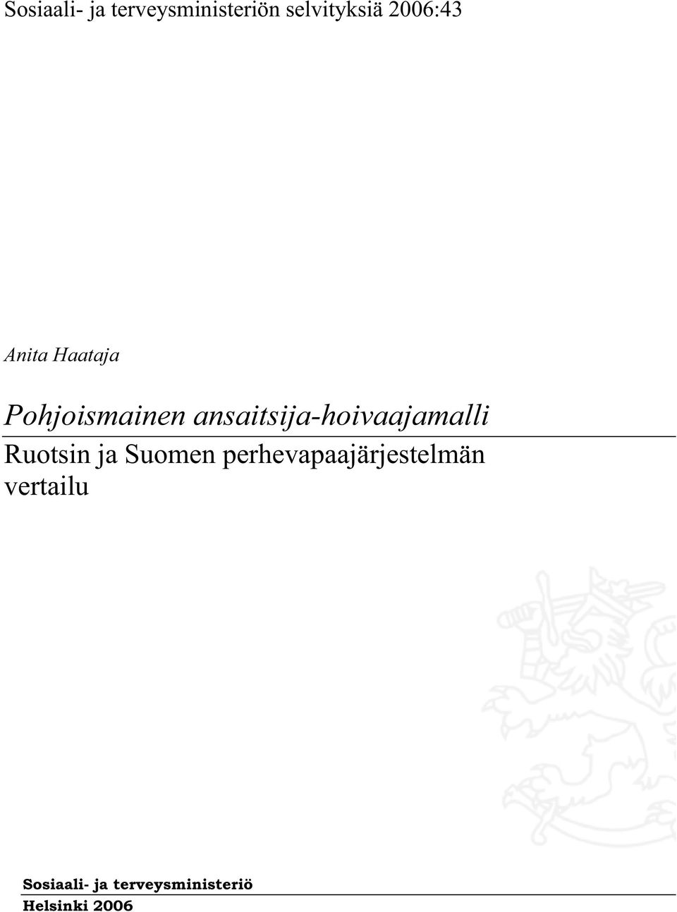 ansaitsija-hoivaajamalli Ruotsin ja Suomen