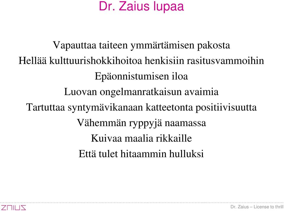 Luovan ongelmanratkaisun avaimia Tartuttaa syntymävikanaan katteetonta