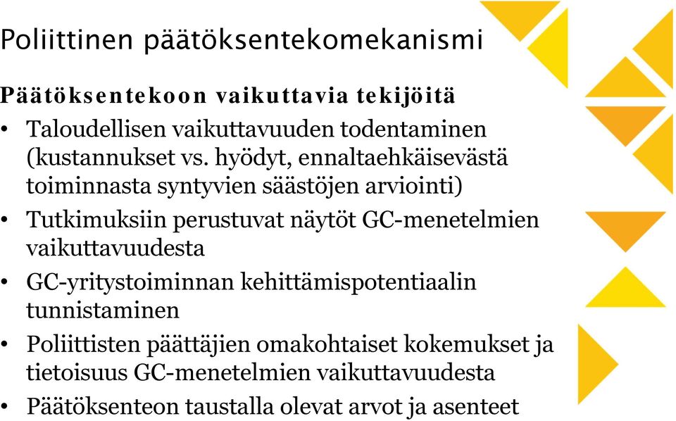 hyödyt, ennaltaehkäisevästä toiminnasta syntyvien säästöjen arviointi) Tutkimuksiin perustuvat näytöt GC-menetelmien