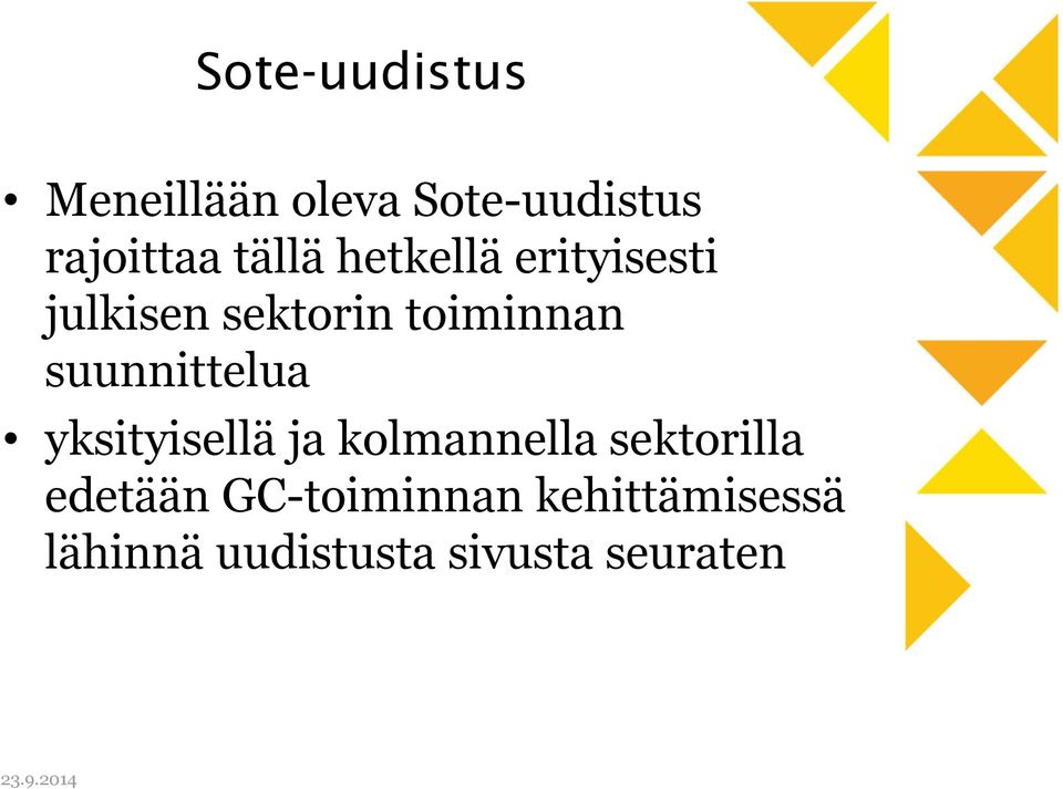 suunnittelua yksityisellä ja kolmannella sektorilla edetään