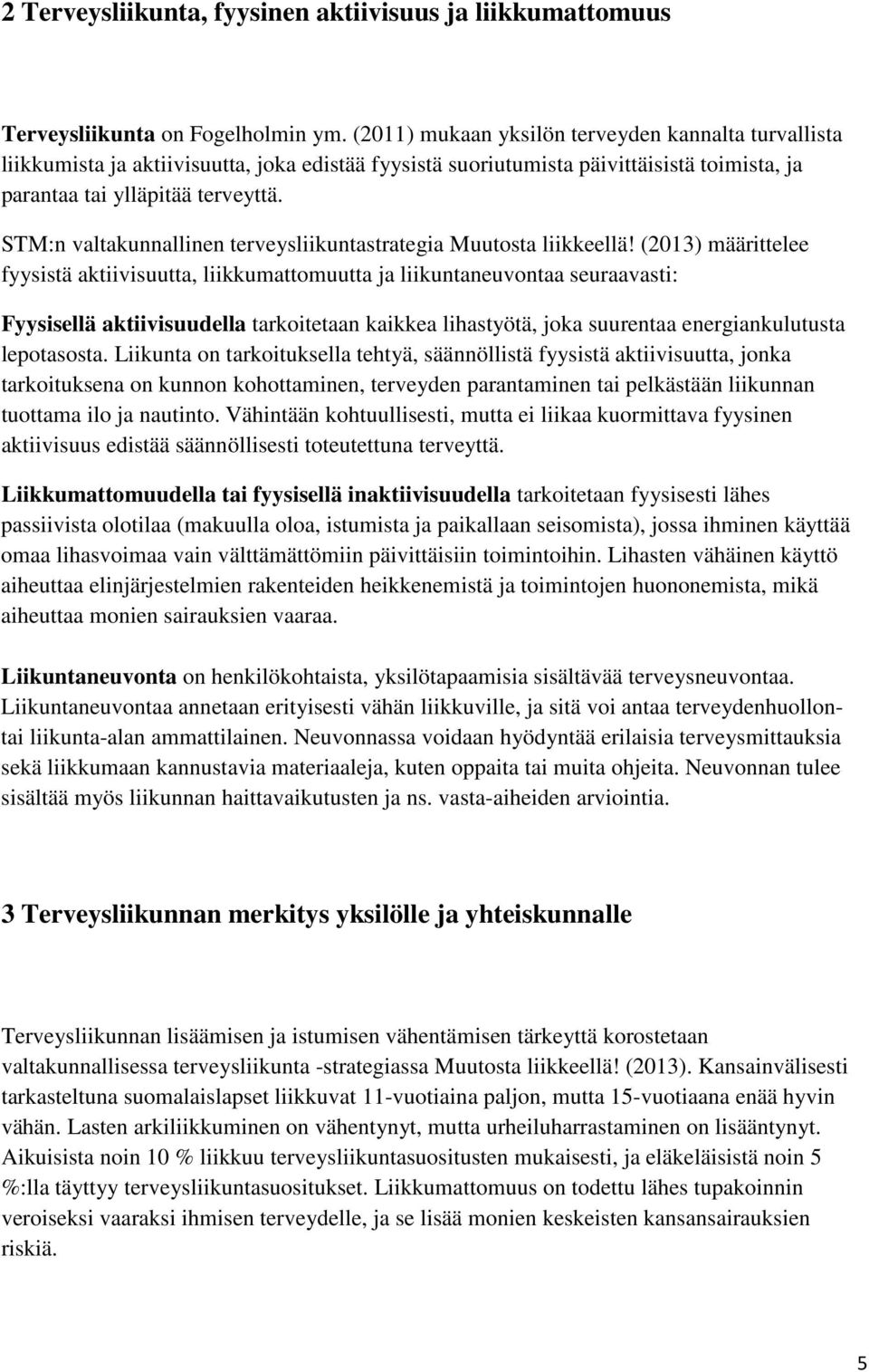 STM:n valtakunnallinen terveysliikuntastrategia Muutosta liikkeellä!