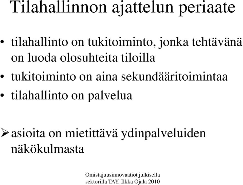 tiloilla tukitoiminto on aina sekundääritoimintaa