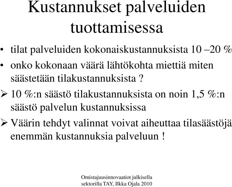 tilakustannuksista?