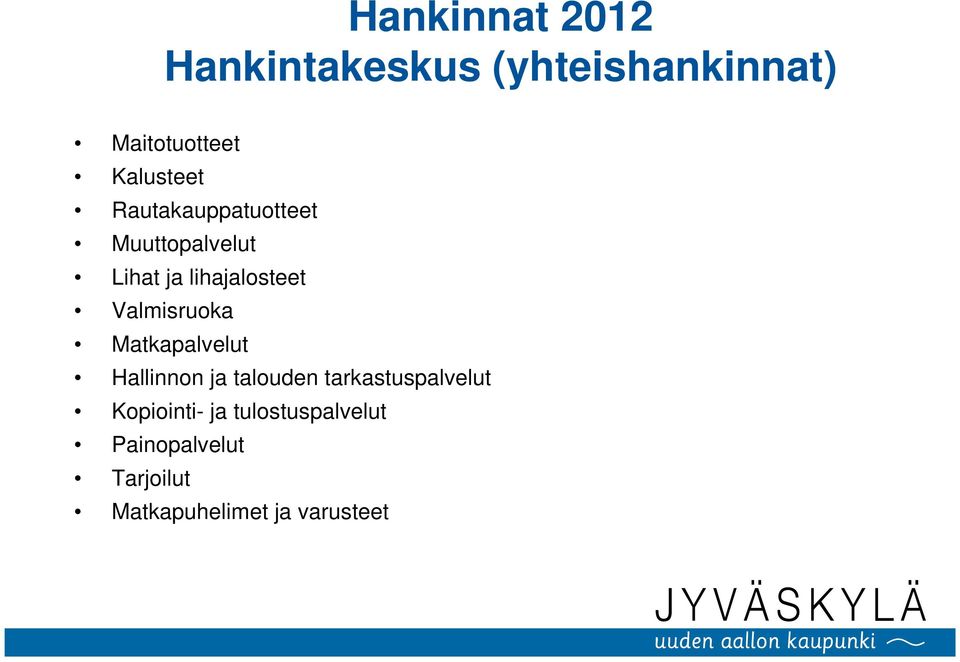 Valmisruoka Matkapalvelut Hallinnon ja talouden tarkastuspalvelut