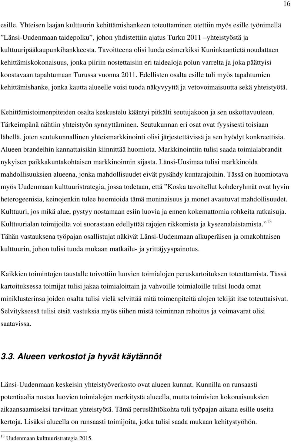 kulttuuripääkaupunkihankkeesta.