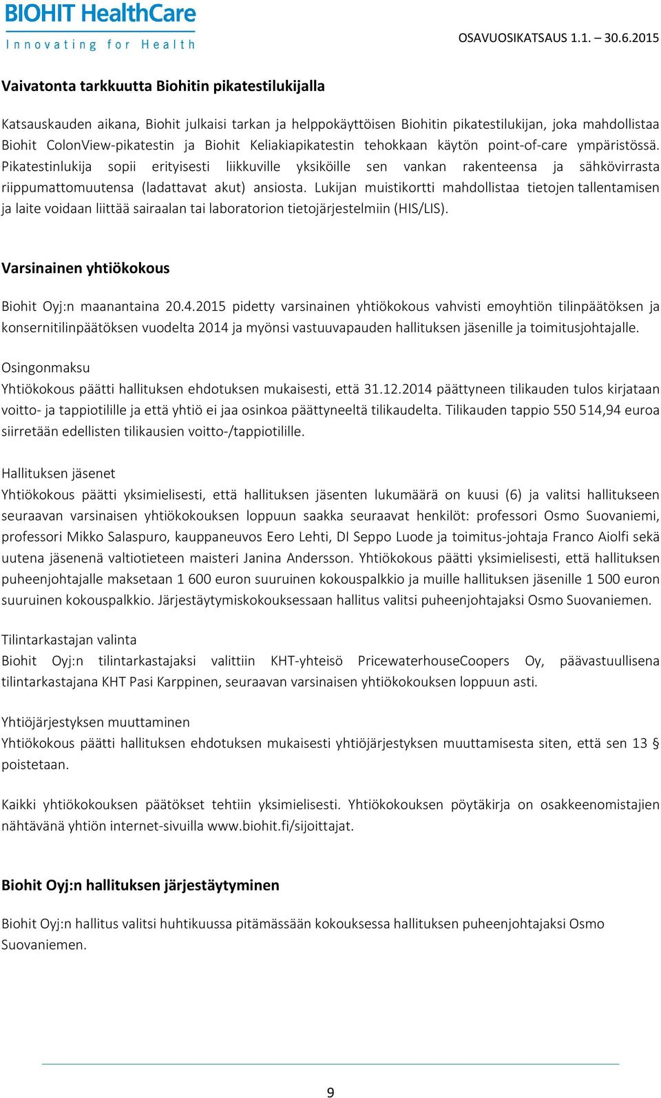 Pikatestinlukija sopii erityisesti liikkuville yksiköille sen vankan rakenteensa ja sähkövirrasta riippumattomuutensa (ladattavat akut) ansiosta.