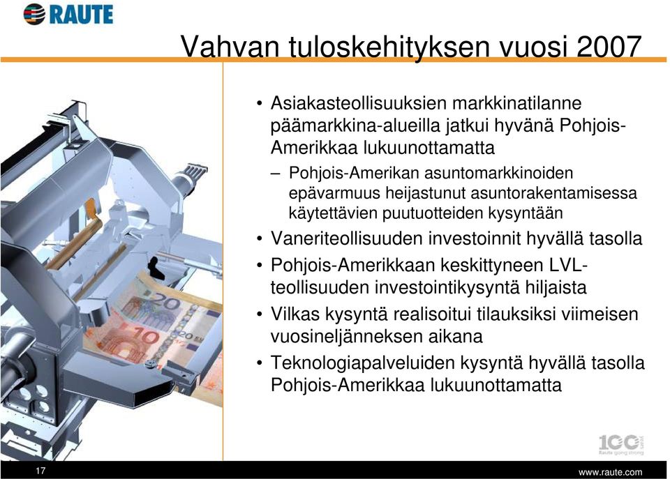 Vaneriteollisuuden investoinnit hyvällä tasolla Pohjois-Amerikkaan keskittyneen LVLteollisuuden investointikysyntä hiljaista Vilkas