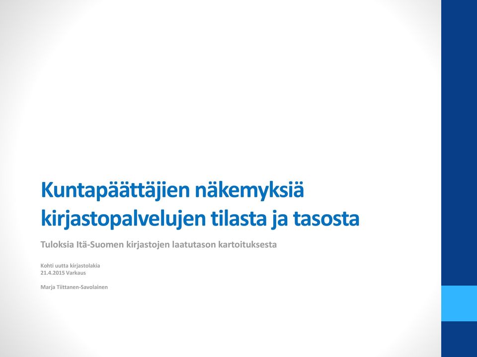 kirjastojen laatutason kartoituksesta Kohti