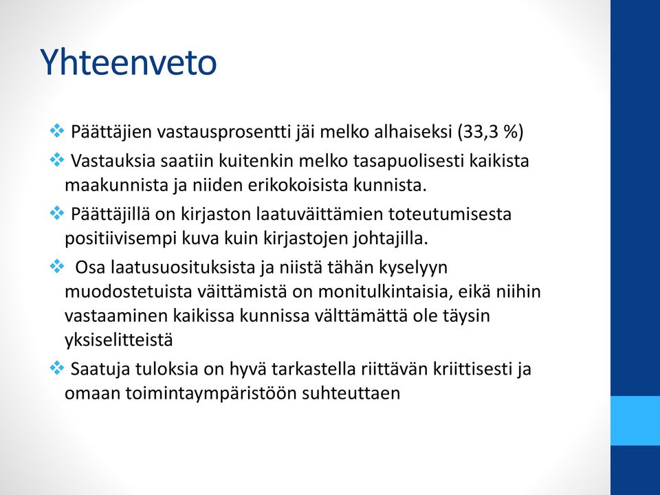 Päättäjillä on kirjaston laatuväittämien toteutumisesta positiivisempi kuva kuin kirjastojen johtajilla.