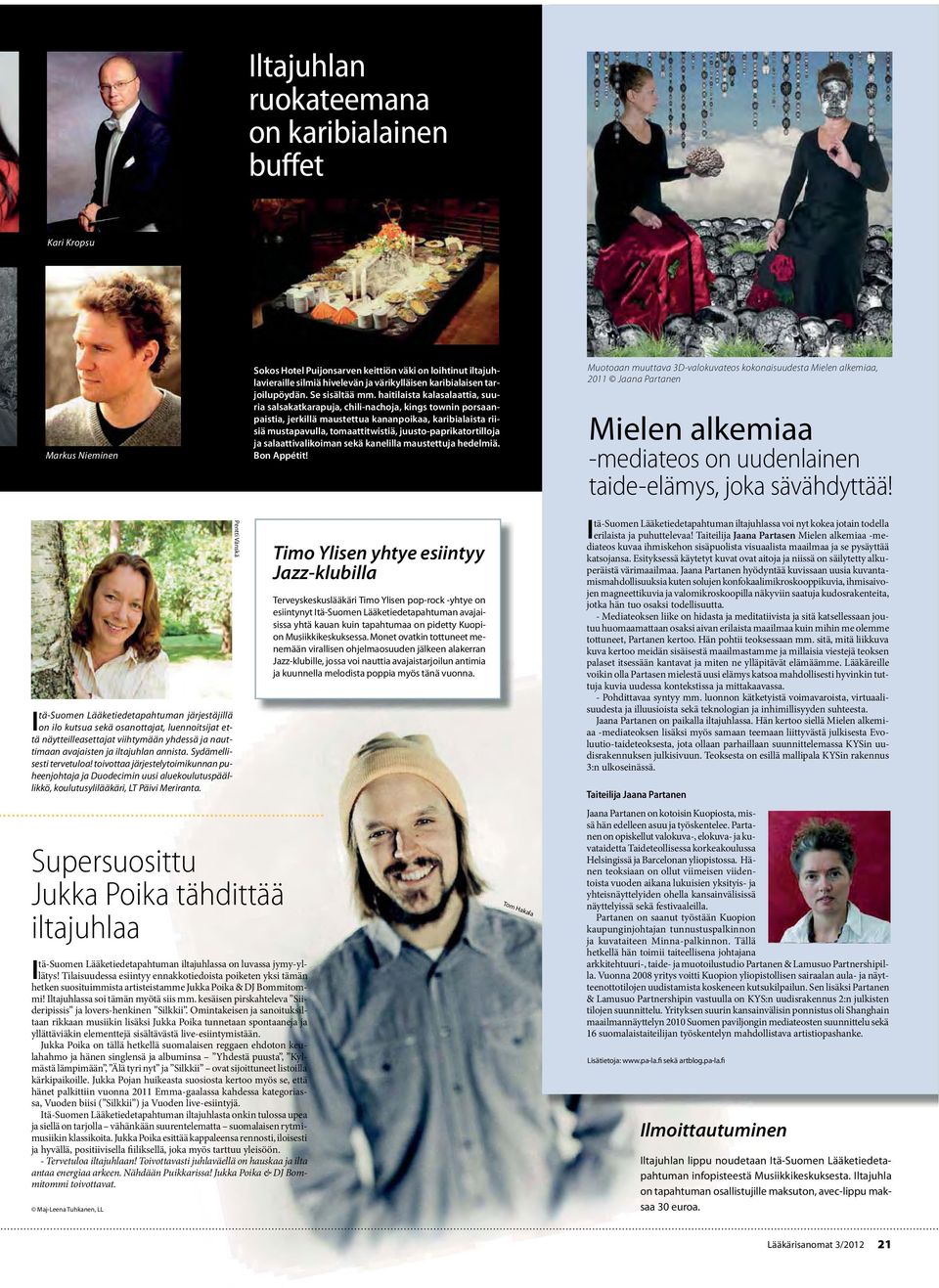 toivottaa järjestelytoimikunnan puheenjohtaja ja Duodecimin uusi aluekoulutuspäällikkö, koulutusylilääkäri, LT Päivi Meriranta.