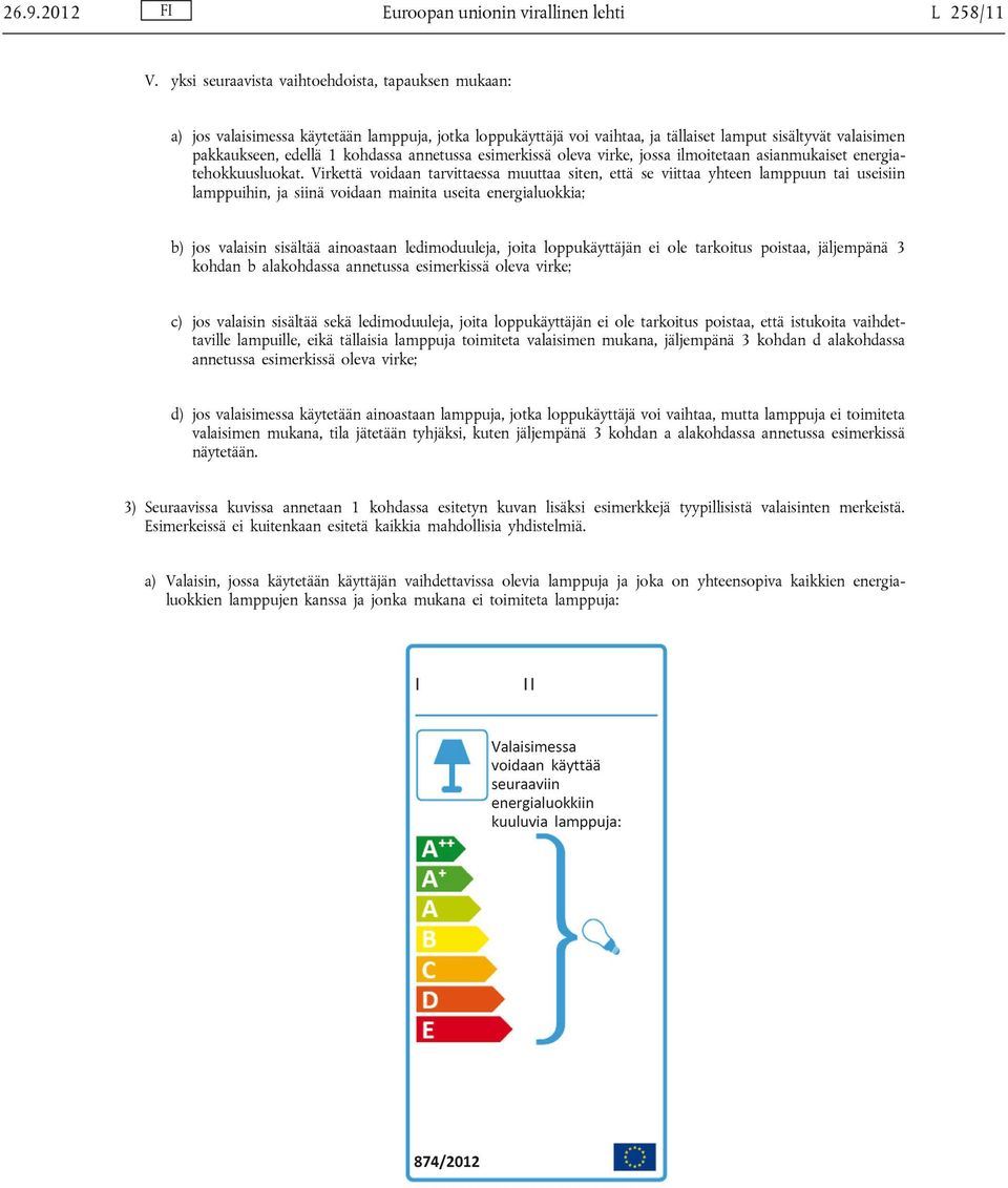 annetussa esimerkissä oleva virke, jossa ilmoitetaan asianmukaiset energiatehokkuusluokat.