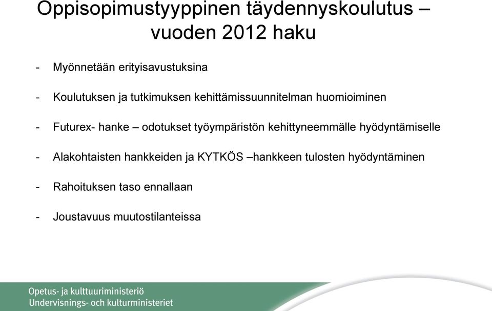 odotukset työympäristön kehittyneemmälle hyödyntämiselle - Alakohtaisten hankkeiden ja