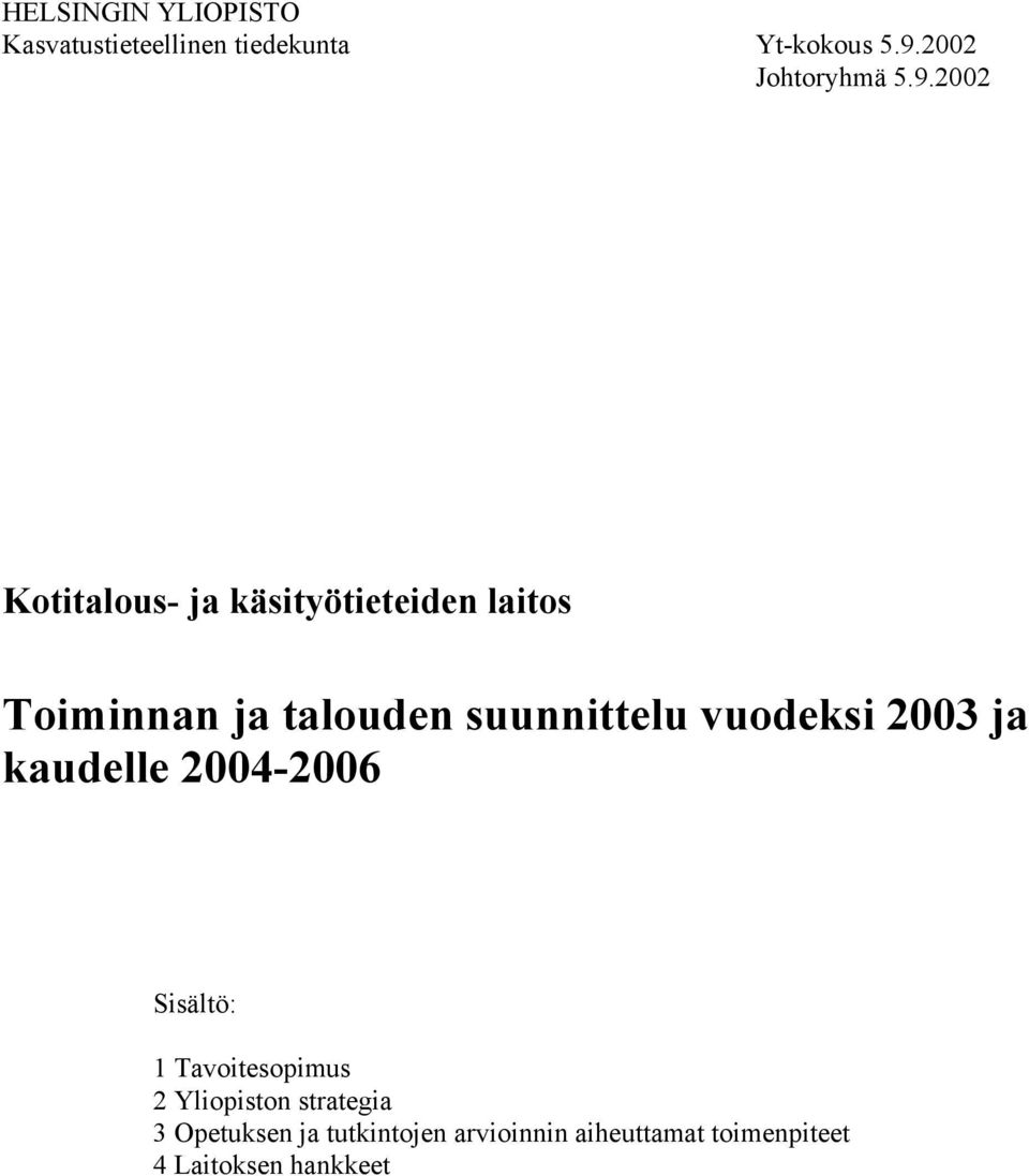 2002 Kotitalous- ja käsityötieteiden laitos Toiminnan ja talouden suunnittelu