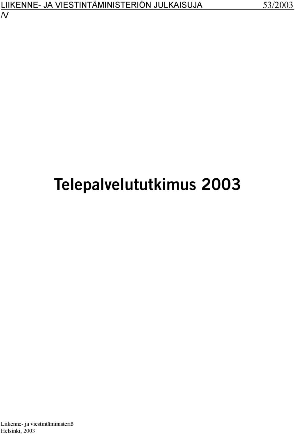 53/2003 /V Telepalvelututkimus