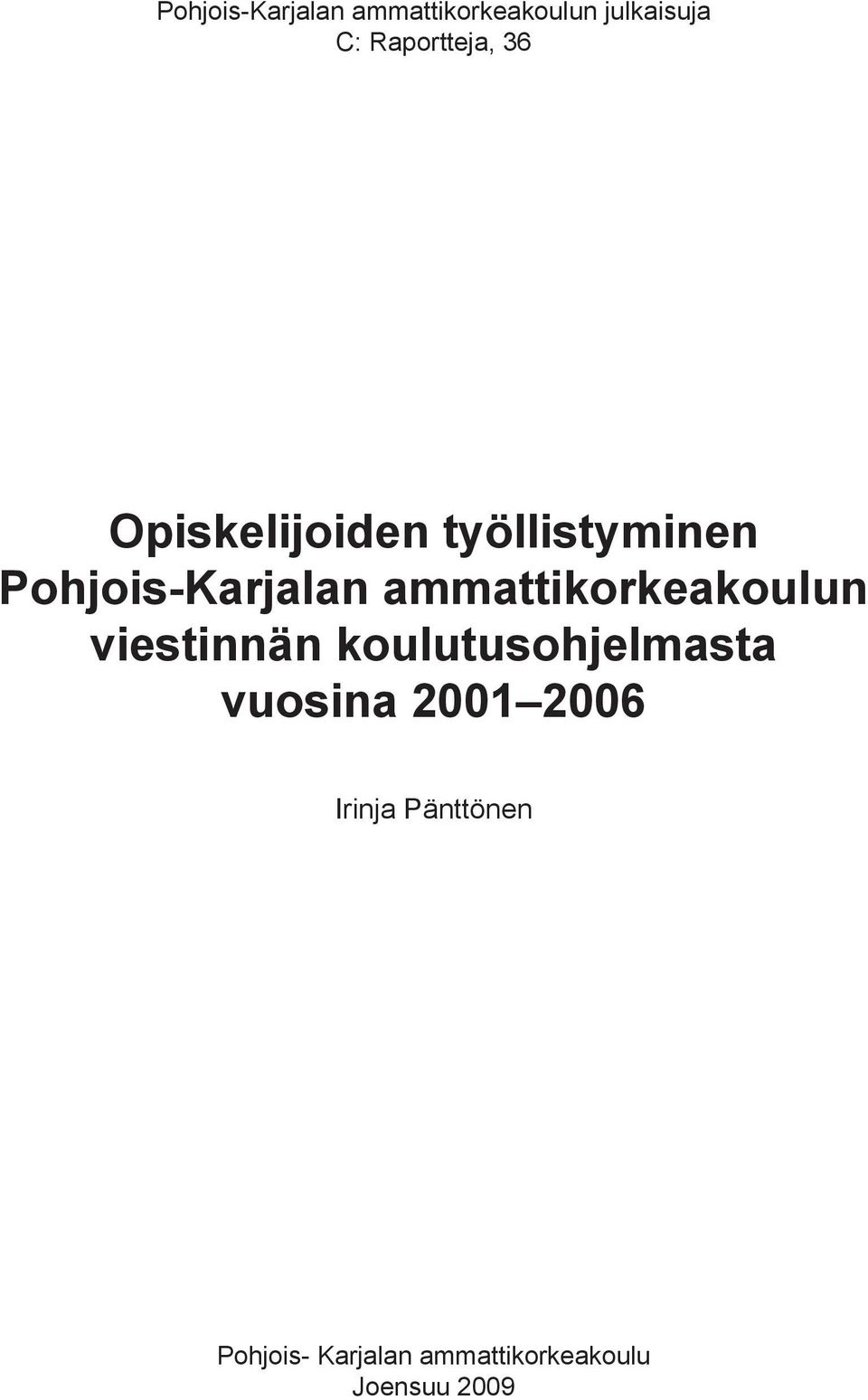 ammattikorkeakoulun viestinnän koulutusohjelmasta vuosina