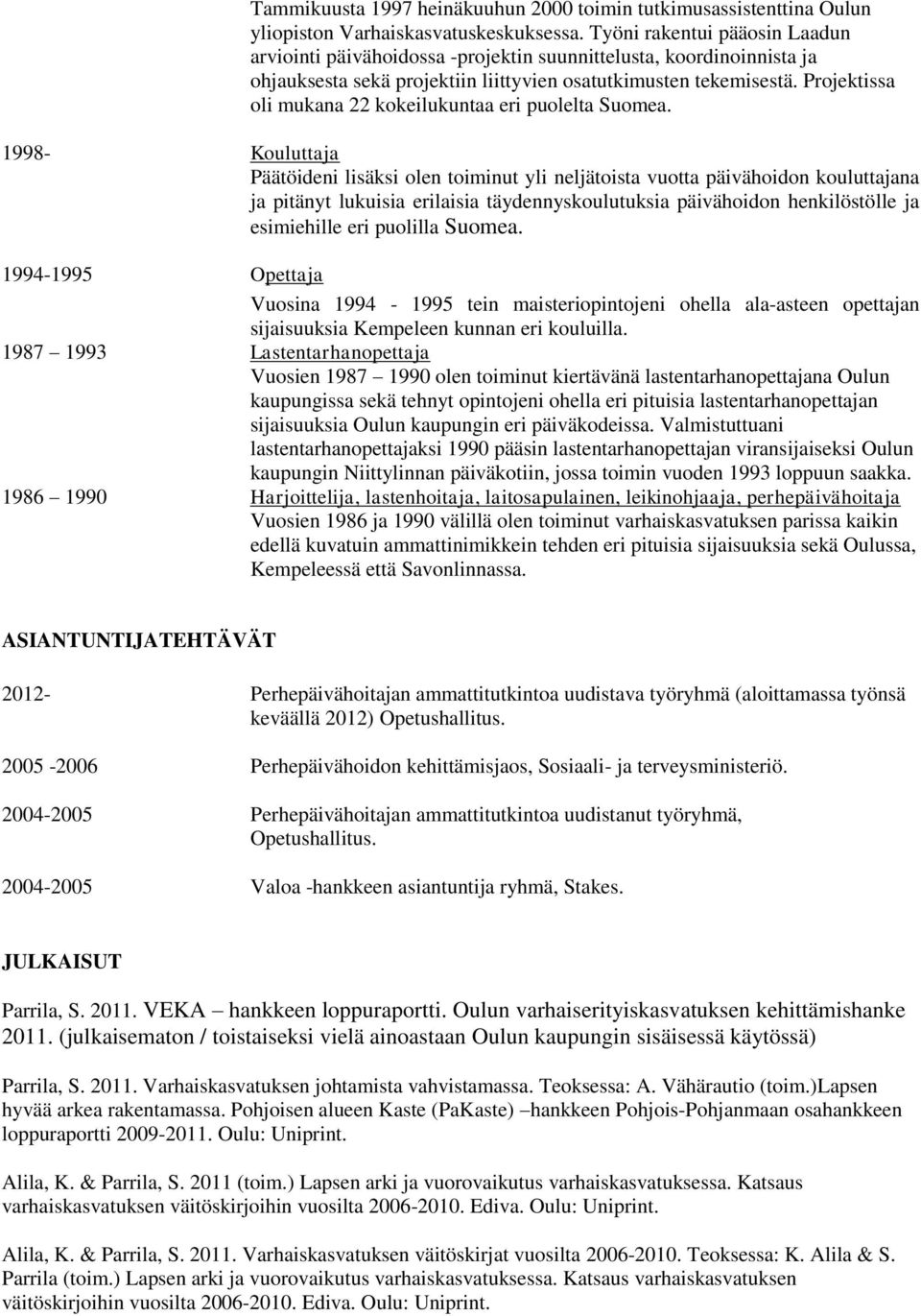 Projektissa oli mukana 22 kokeilukuntaa eri puolelta Suomea.