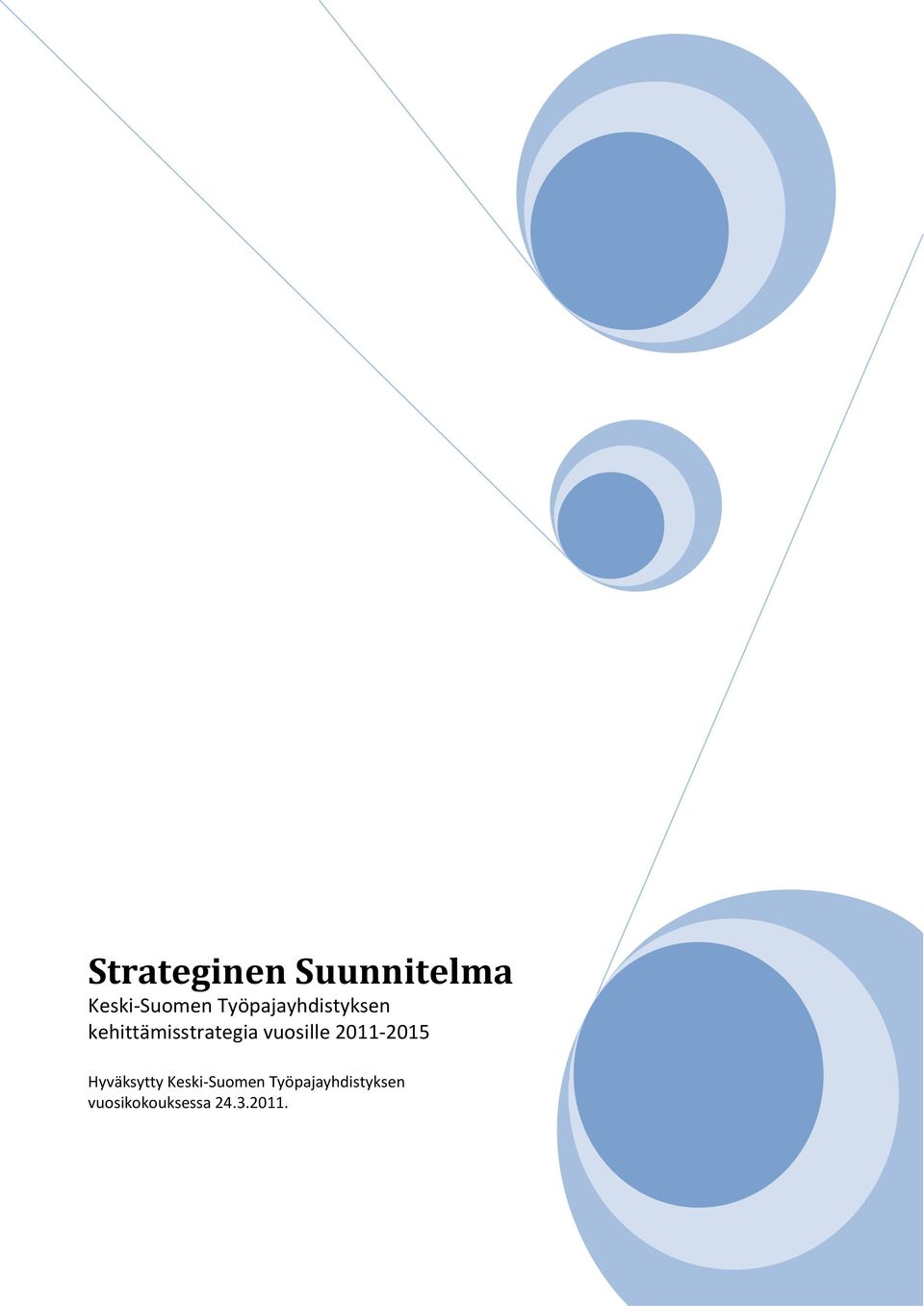 vuosille 2011-2015 Hyväksytty