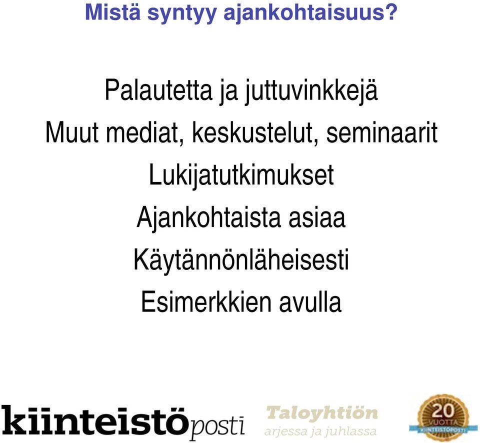 keskustelut, seminaarit Lukijatutkimukset