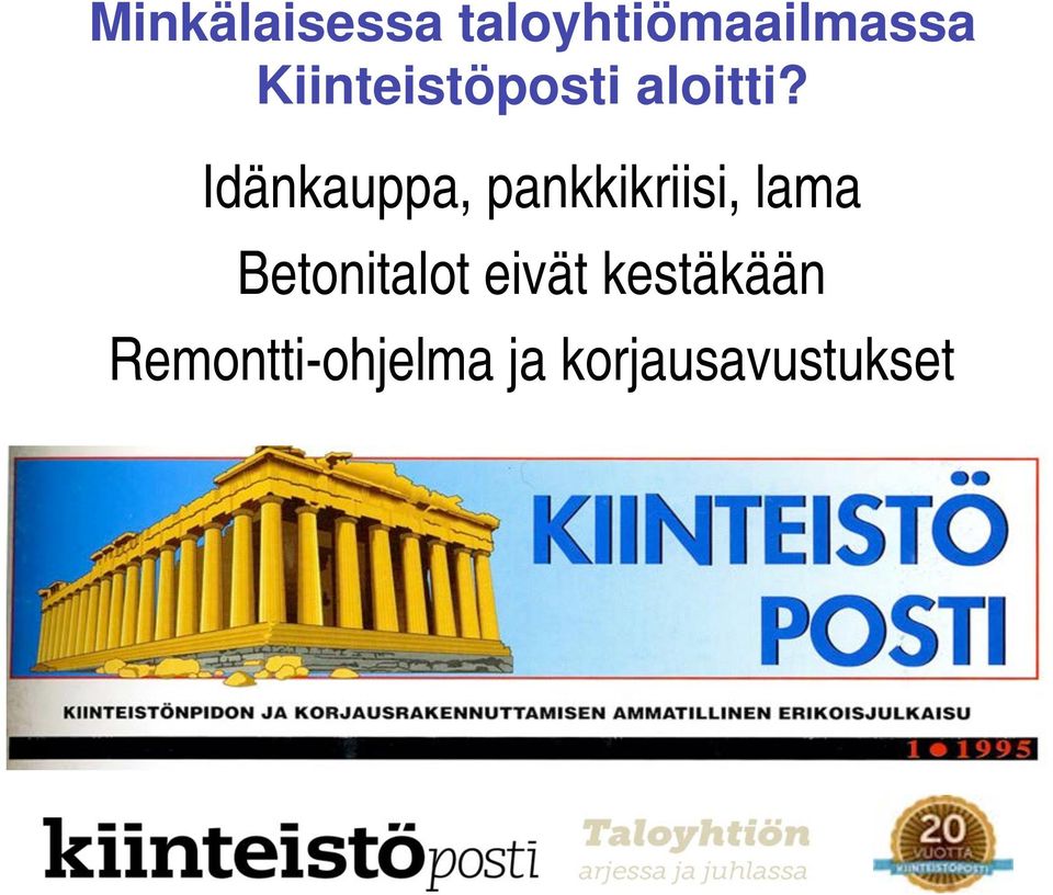 Idänkauppa, pankkikriisi, lama