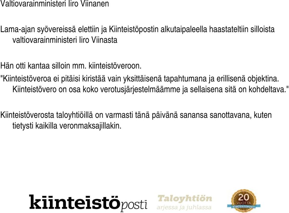 "Kiinteistöveroa ei pitäisi kiristää vain yksittäisenä tapahtumana ja erillisenä objektina.