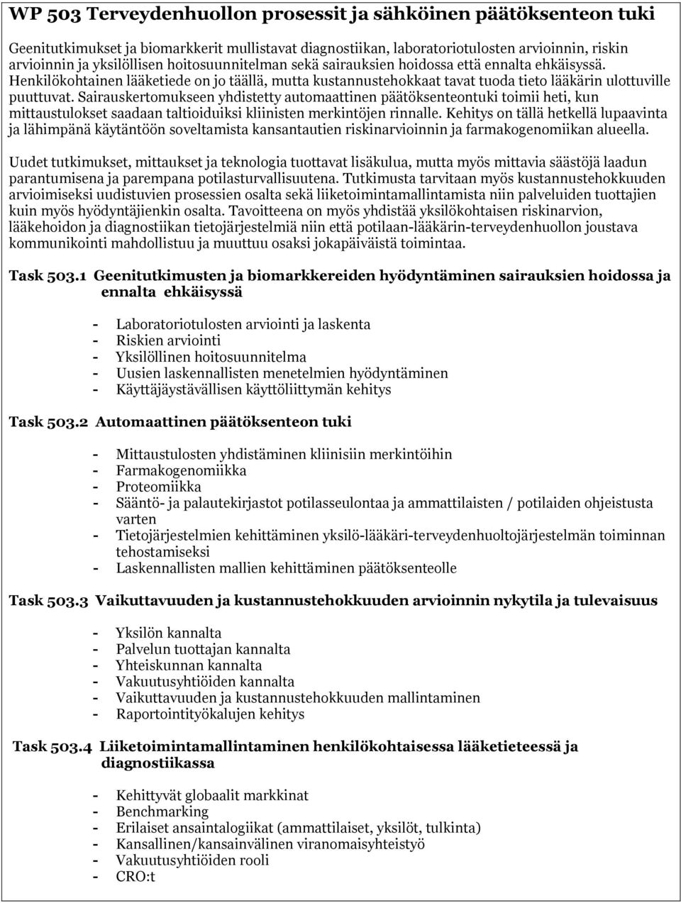 Sairauskertomukseen yhdistetty automaattinen päätöksenteontuki toimii heti, kun mittaustulokset saadaan taltioiduiksi kliinisten merkintöjen rinnalle.