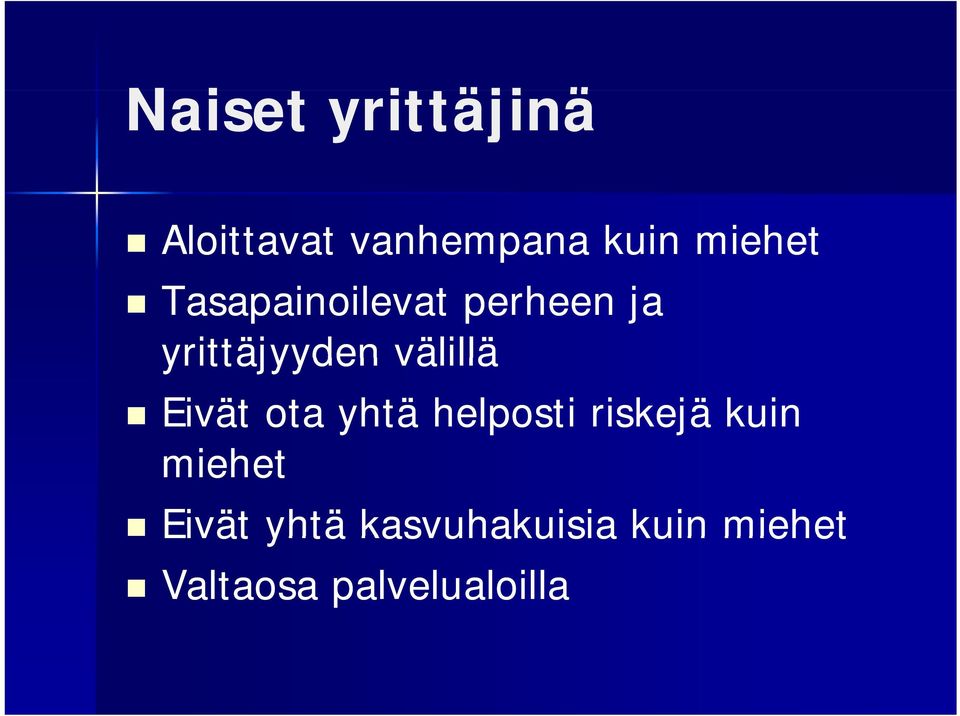 välillä Eivät ota yhtä helposti riskejä kuin miehet