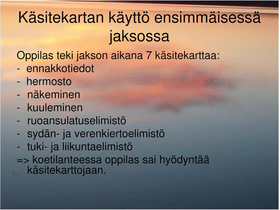 - ruoansulatuselimistö - sydän- ja verenkiertoelimistö - tuki- ja