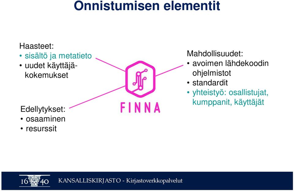 resurssit Mahdollisuudet: avoimen lähdekoodin