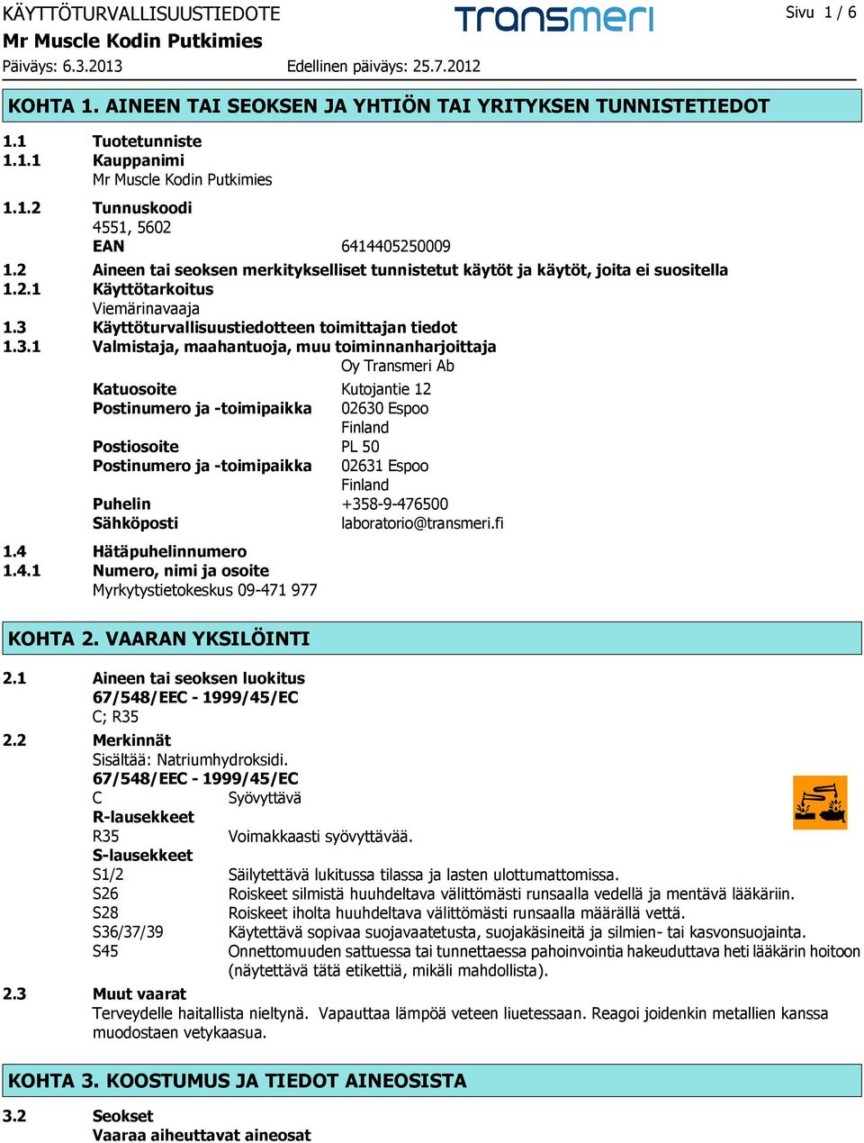 Käyttöturvallisuustiedotteen toimittajan tiedot 1.3.