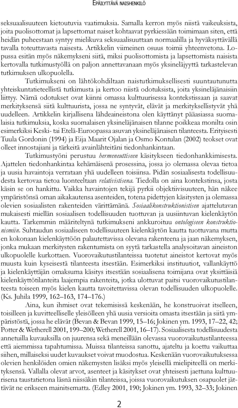 hyväksyttävällä tavalla toteuttavasta naisesta. Artikkelin viimeinen osuus toimii yhteenvetona.