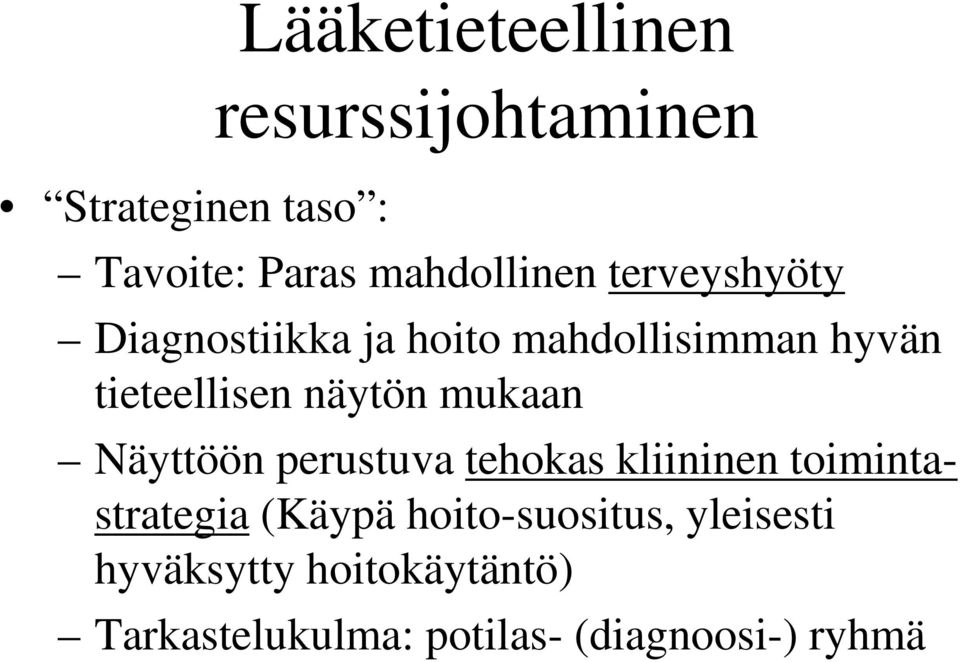 näytön mukaan Näyttöön perustuva tehokas kliininen toimintastrategia (Käypä