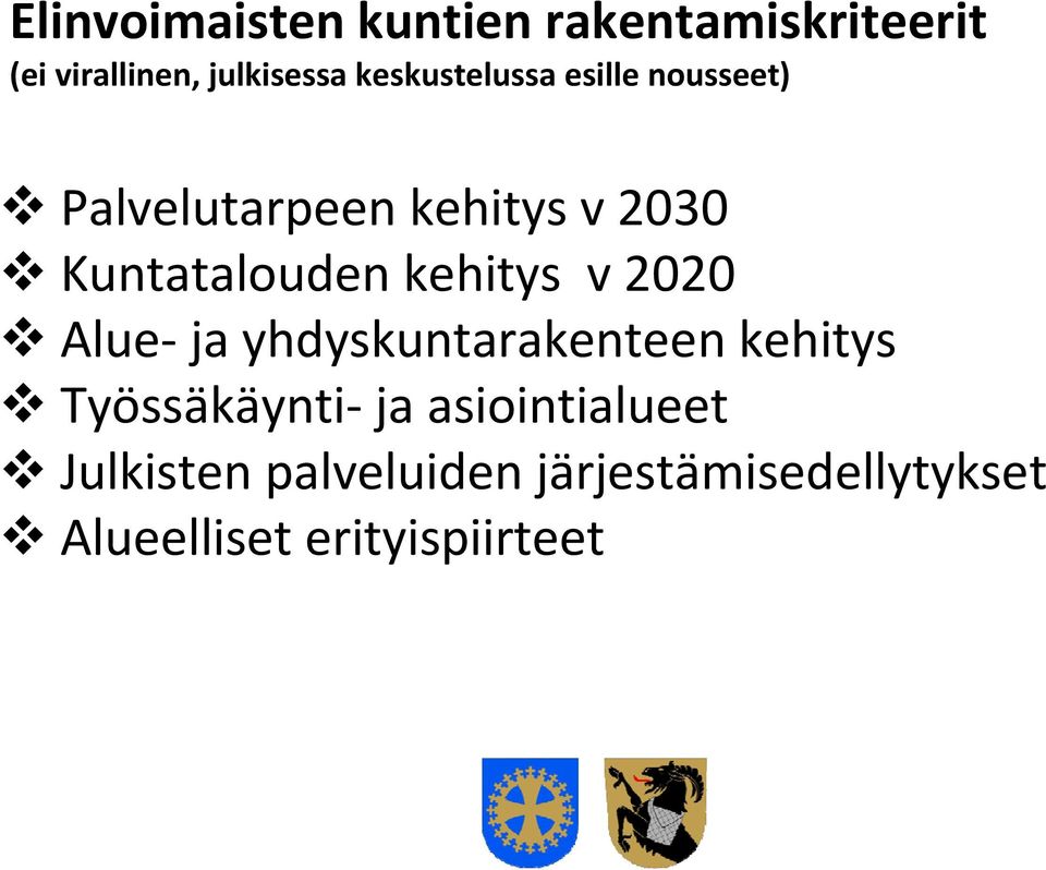 kehitys v 2020 Alue ja yhdyskuntarakenteen kehitys Työssäkäynti ja