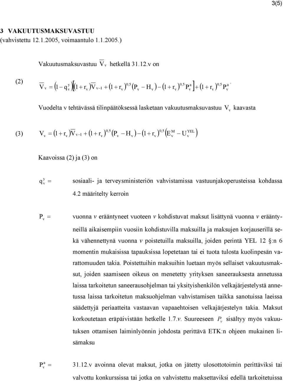 tereysministeriön ahistamissa astuunjakoperusteissa kohdassa y 4.