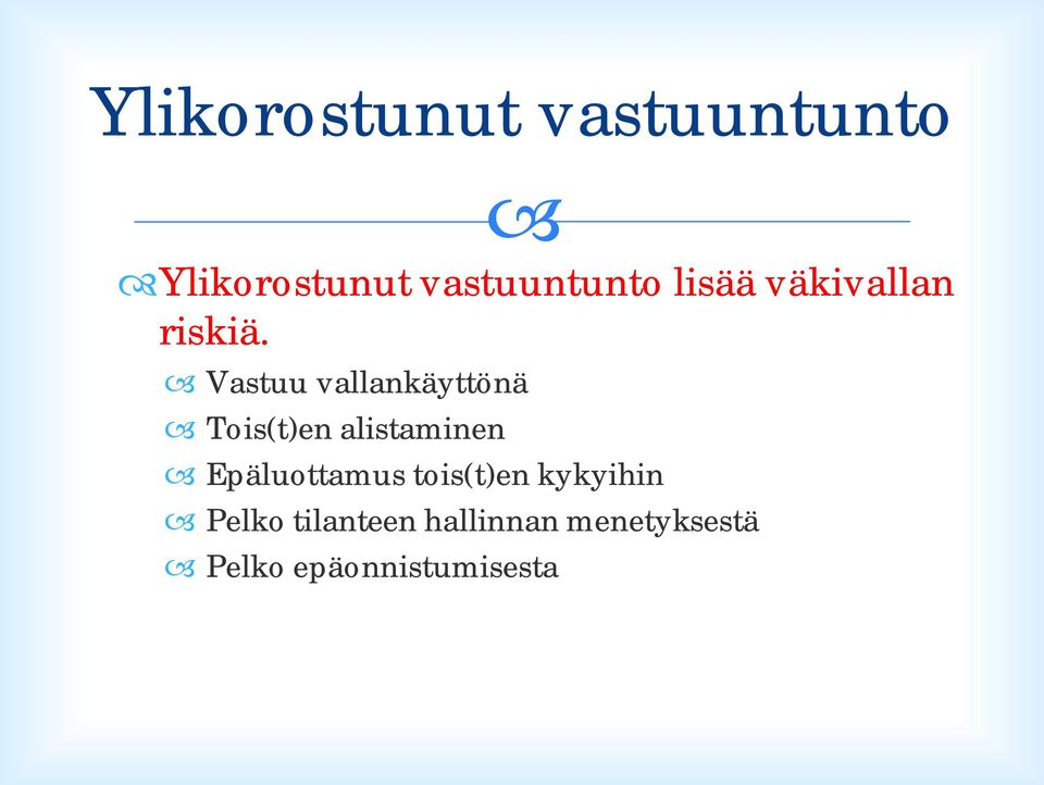 Vastuu vallankäyttönä Tois(t)en alistaminen