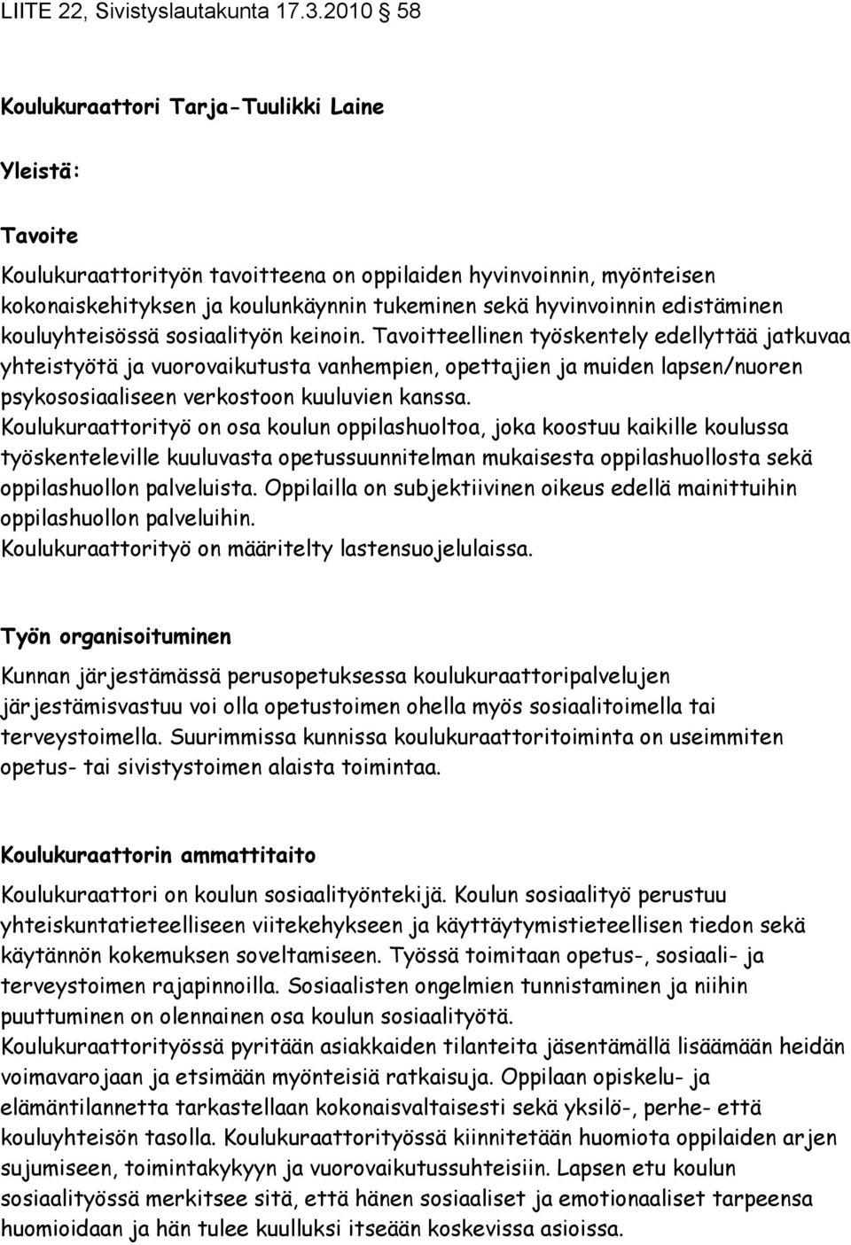 edistäminen kouluyhteisössä sosiaalityön keinoin.