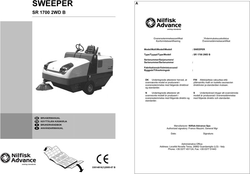 overensstemmelse med følgende direktiver og standarder. N Undertegnede attesterer att ovennevnte modell är produsert i overensstemmelse med fölgende direktiv og standarder.