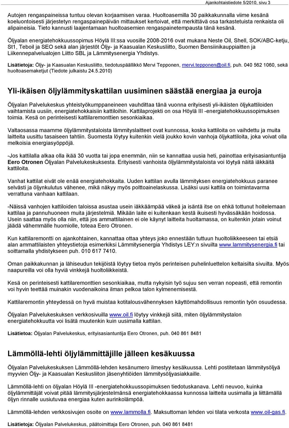 Tieto kannusti laajentamaan huoltoasemien rengaspainetempausta tänä kesänä.