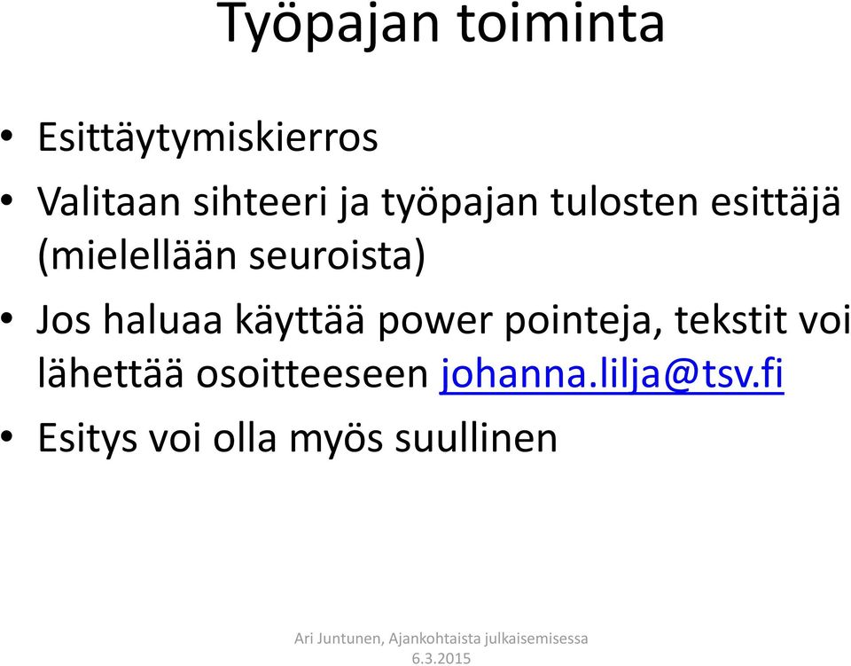 haluaa käyttää power pointeja, tekstit voi lähettää