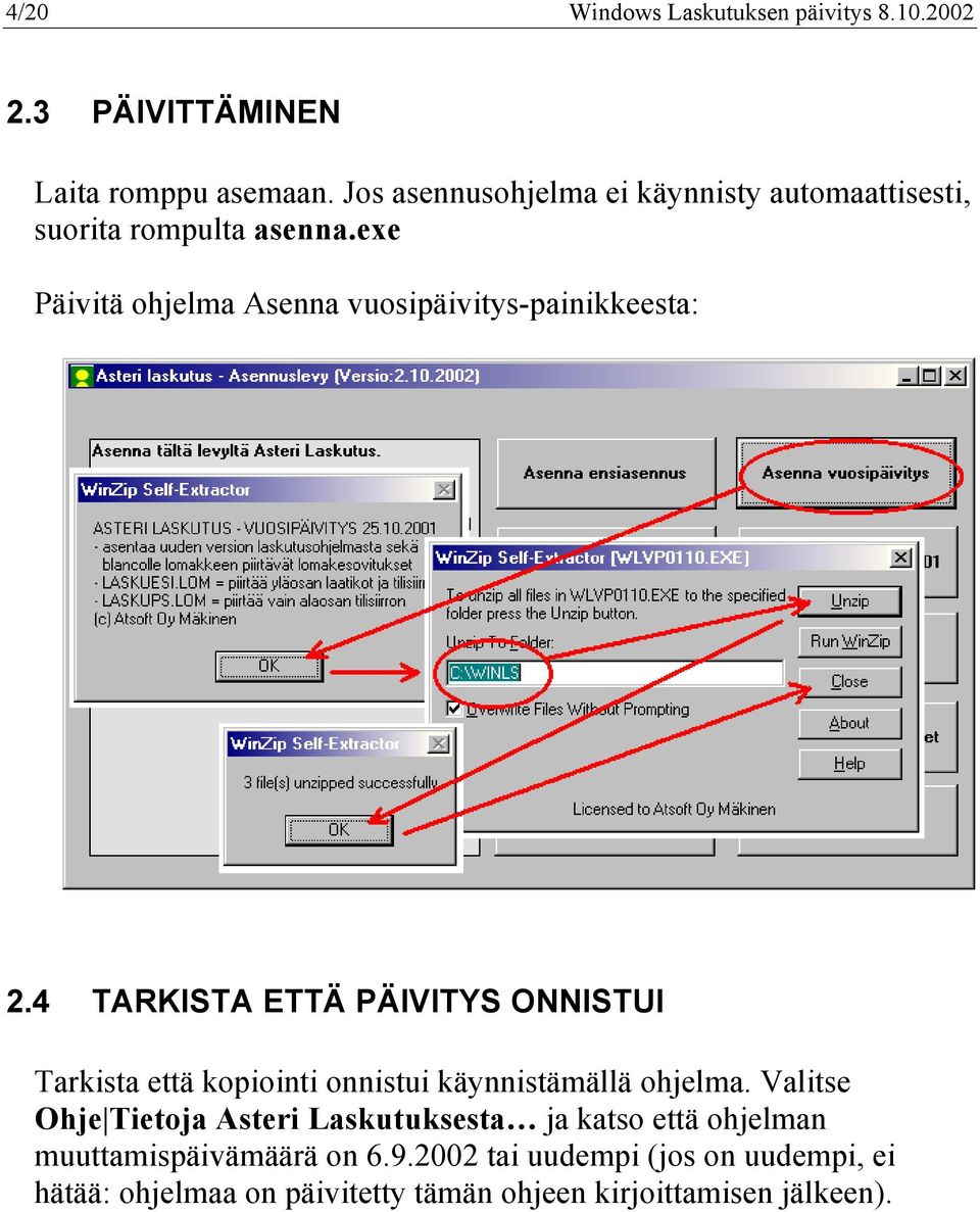 exe Päivitä ohjelma Asenna vuosipäivitys-painikkeesta: 2.