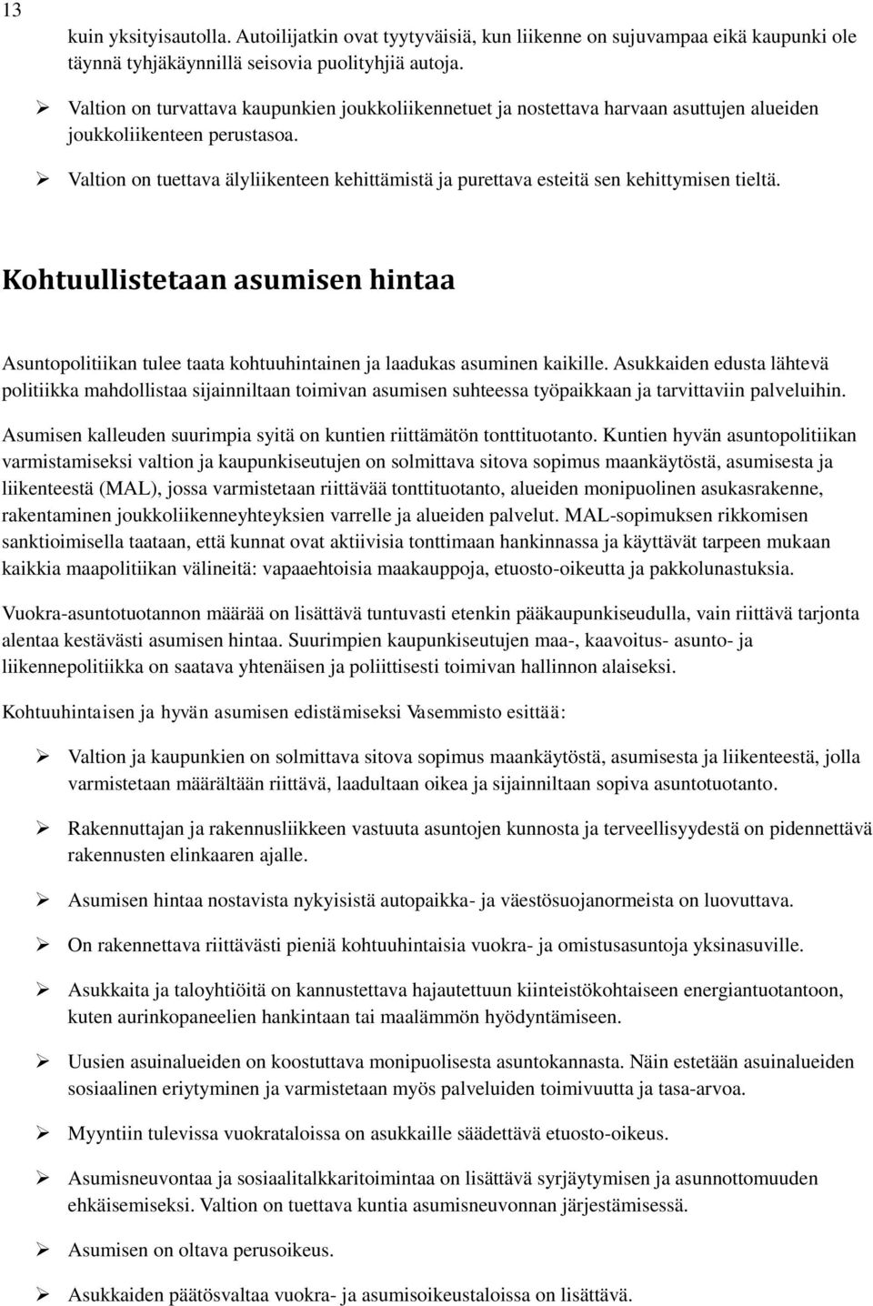 Valtion on tuettava älyliikenteen kehittämistä ja purettava esteitä sen kehittymisen tieltä.