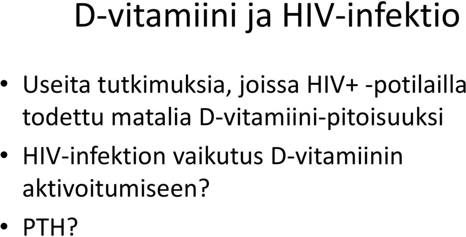 todettu matalia D-vitamiini-pitoisuuksi