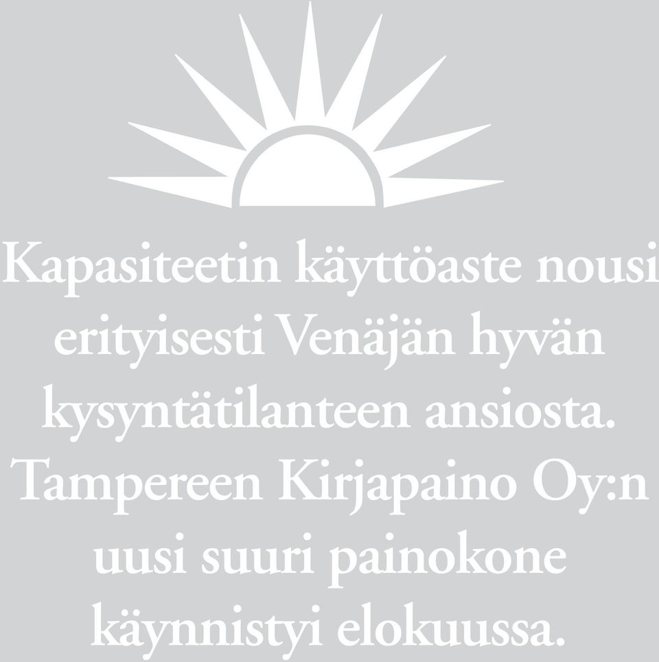 kysyntätilanteen ansiosta.