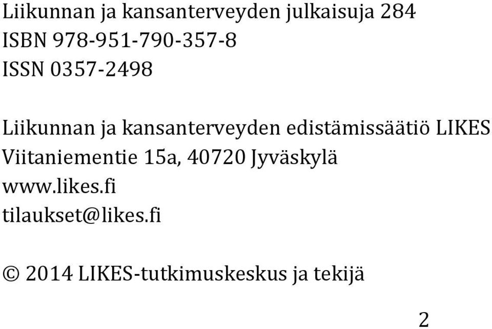 kansanterveyden edistämissäätiö LIKES Viitaniementie 15a,