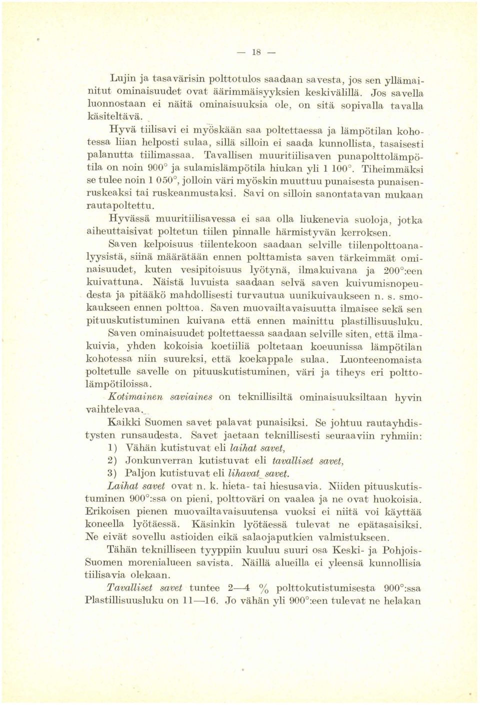 . yllämai_ Hyvä HWä tiilisavi ei mjöskään mydskään saa poltettaessa ja lämpöwan lämpötilan kohotessa lüan liian helposti sulaa, sillä silloin ei saada kunnollista, tasaisesti palanutta tiilimassaa.