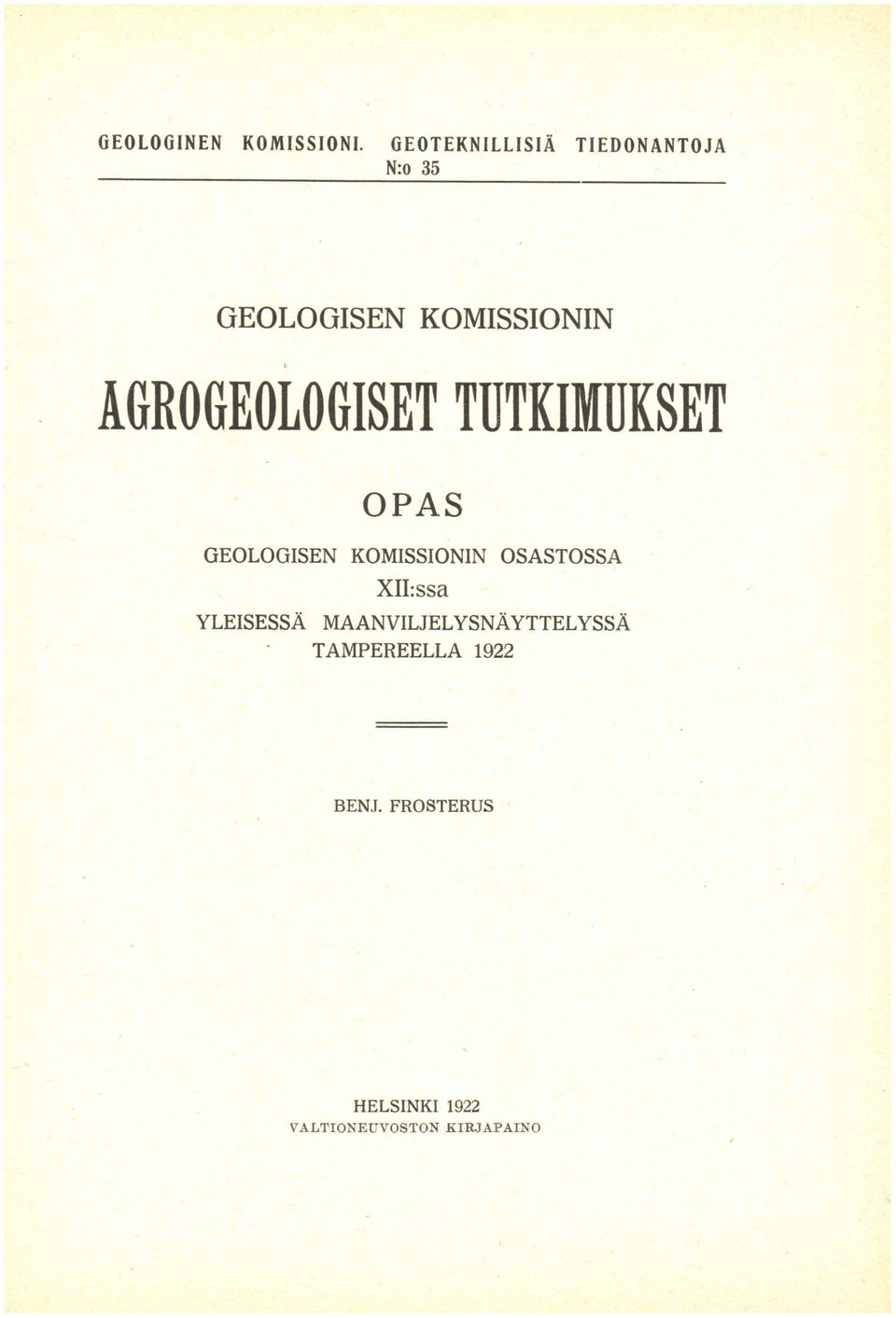 TUTKIMUK$HT OPAS GEOLOGISEN KOMISSIONIN OSASTOSSA XII:ssa YLEISESSÄ YLEISESSA