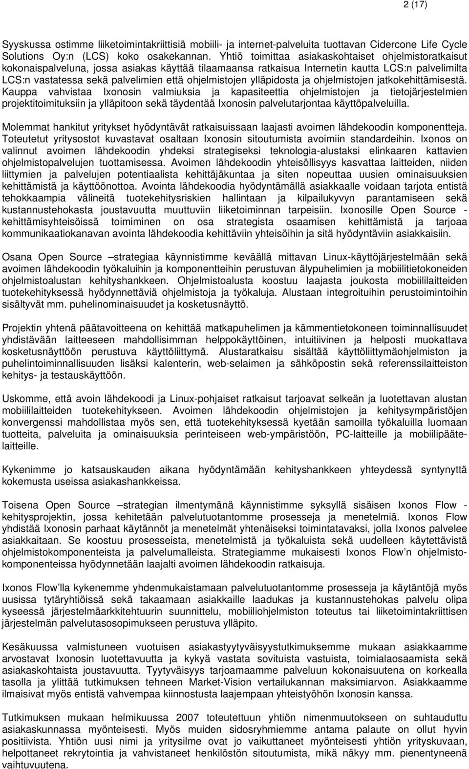 ohjelmistojen ylläpidosta ja ohjelmistojen jatkokehittämisestä.