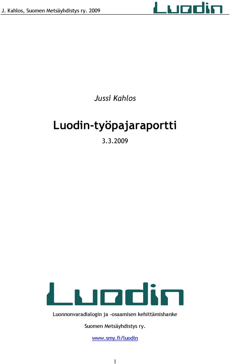 3.2009 Luonnonvaradialogin ja