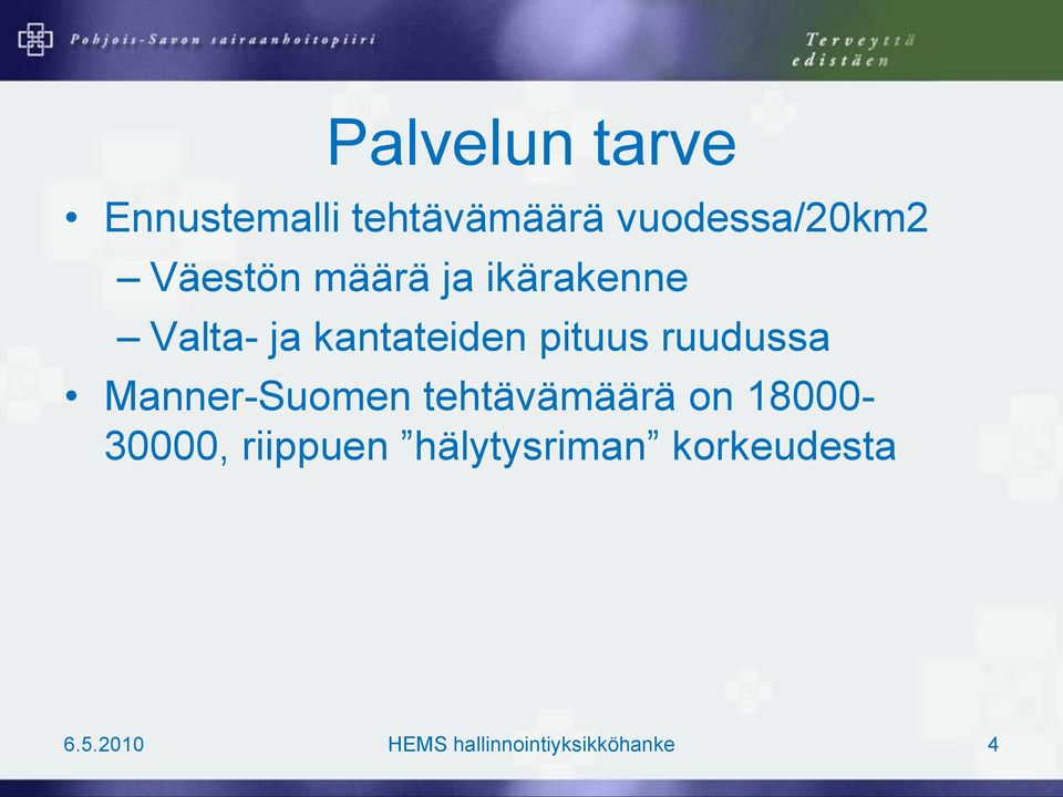 ruudussa Manner-Suomen tehtävämäärä on 18000-30000,