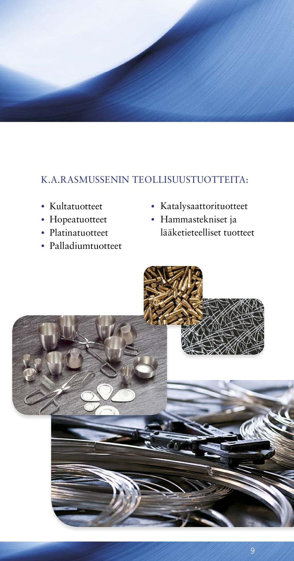 Platinatuotteet Palladiumtuotteet