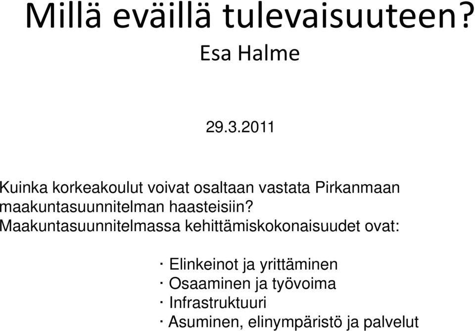 maakuntasuunnitelman haasteisiin?